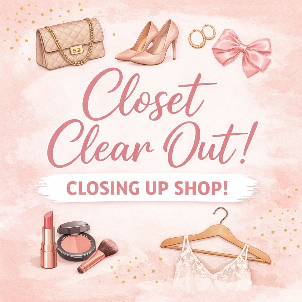 CLOSING SHOP - CLOSET CLEAR OUT